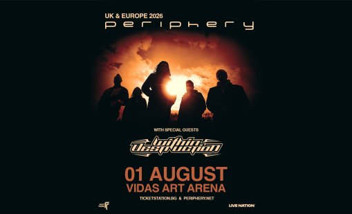 Periphery и Within Destruction заедно на софийска сцена това лято